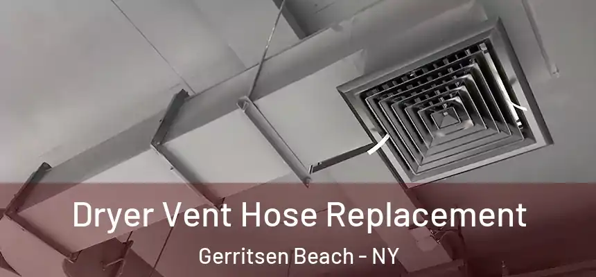 Dryer Vent Hose Replacement Gerritsen Beach - NY