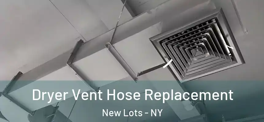  Dryer Vent Hose Replacement New Lots - NY