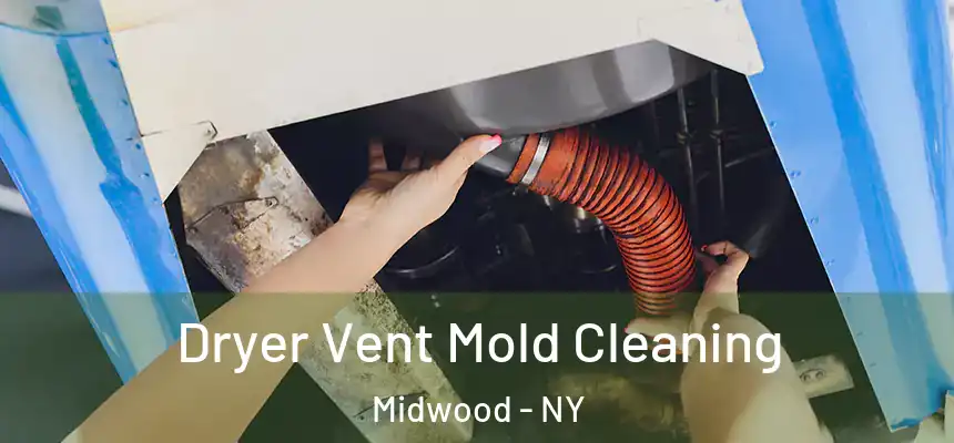 Dryer Vent Mold Cleaning Midwood - NY