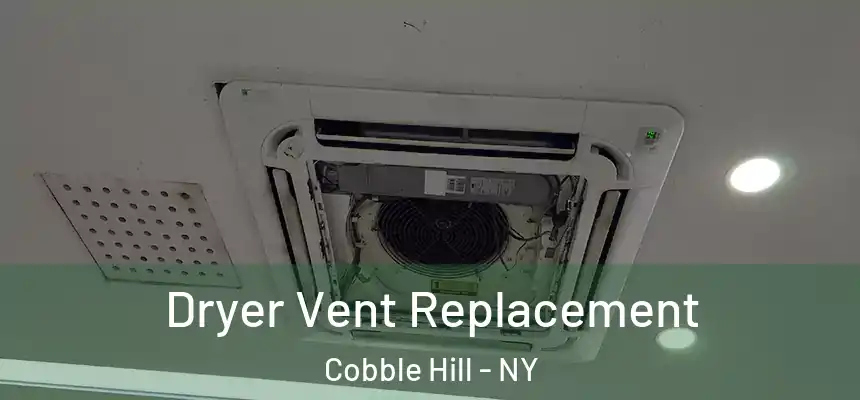 Dryer Vent Replacement Cobble Hill - NY