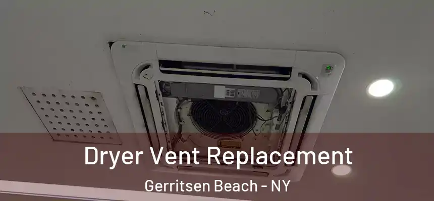 Dryer Vent Replacement Gerritsen Beach - NY