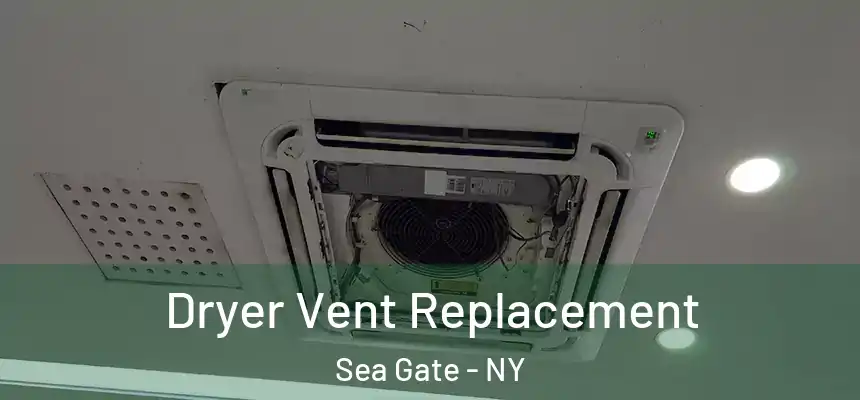 Dryer Vent Replacement Sea Gate - NY