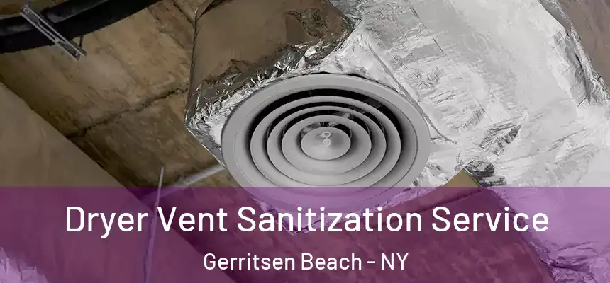 Dryer Vent Sanitization Service Gerritsen Beach - NY