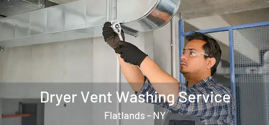 Dryer Vent Washing Service Flatlands - NY