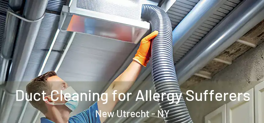  Duct Cleaning for Allergy Sufferers New Utrecht - NY