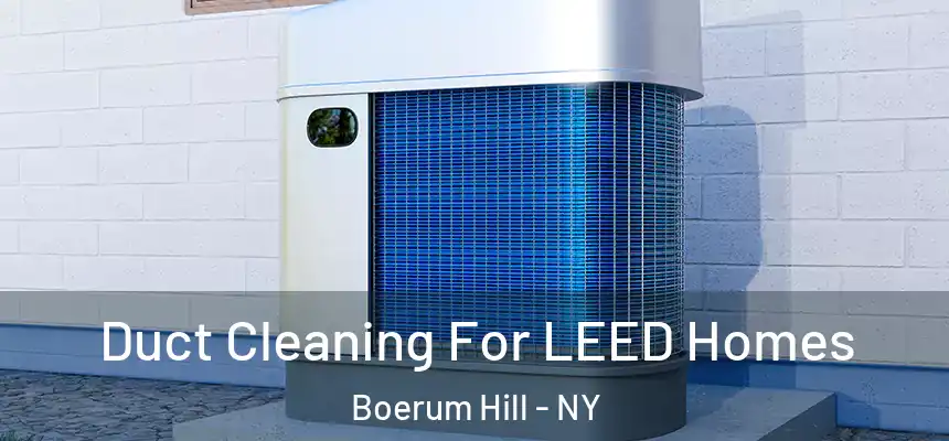  Duct Cleaning For LEED Homes Boerum Hill - NY