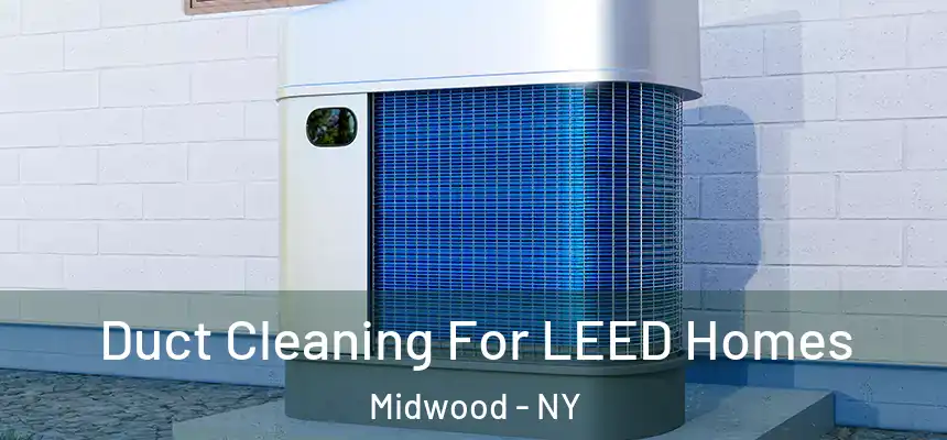  Duct Cleaning For LEED Homes Midwood - NY