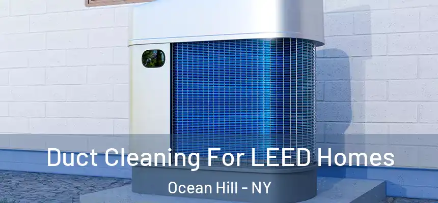  Duct Cleaning For LEED Homes Ocean Hill - NY