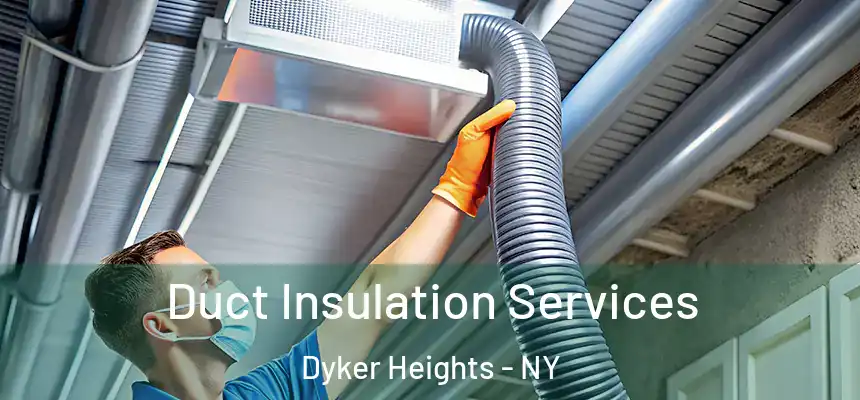 Duct Insulation Services Dyker Heights - NY