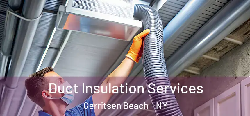  Duct Insulation Services Gerritsen Beach - NY