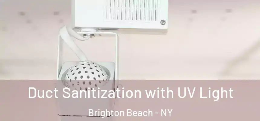  Duct Sanitization with UV Light Brighton Beach - NY