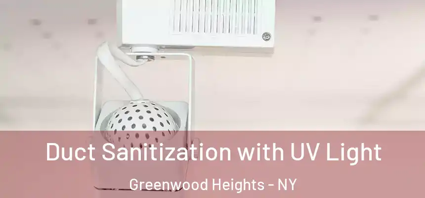 Duct Sanitization with UV Light Greenwood Heights - NY