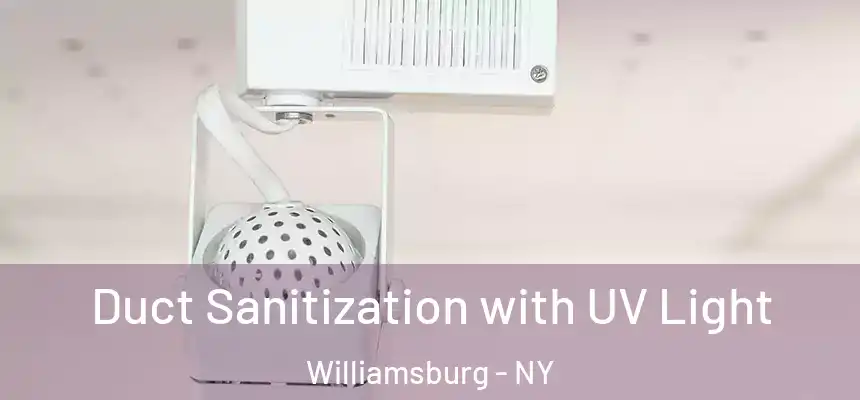 Duct Sanitization with UV Light Williamsburg - NY