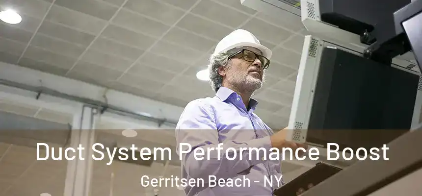  Duct System Performance Boost Gerritsen Beach - NY