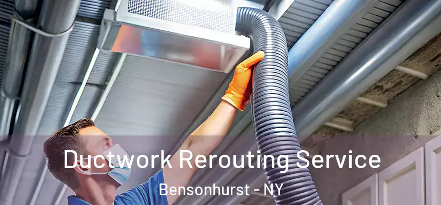  Ductwork Rerouting Service Bensonhurst - NY
