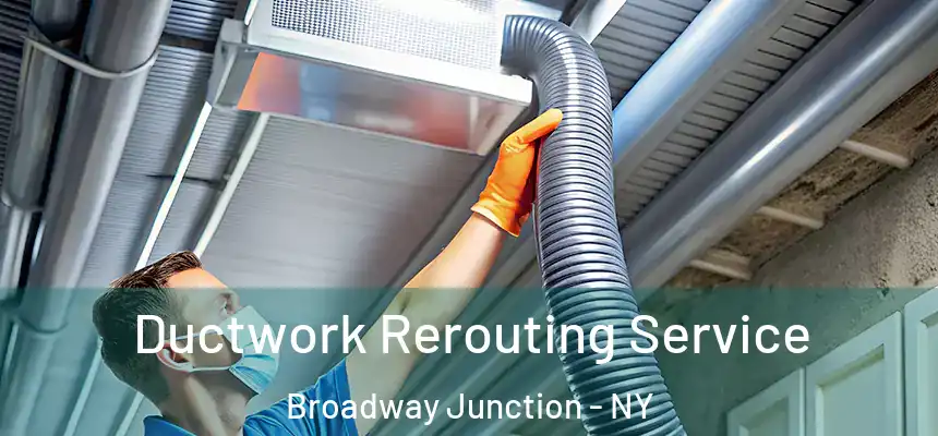 Ductwork Rerouting Service Broadway Junction - NY