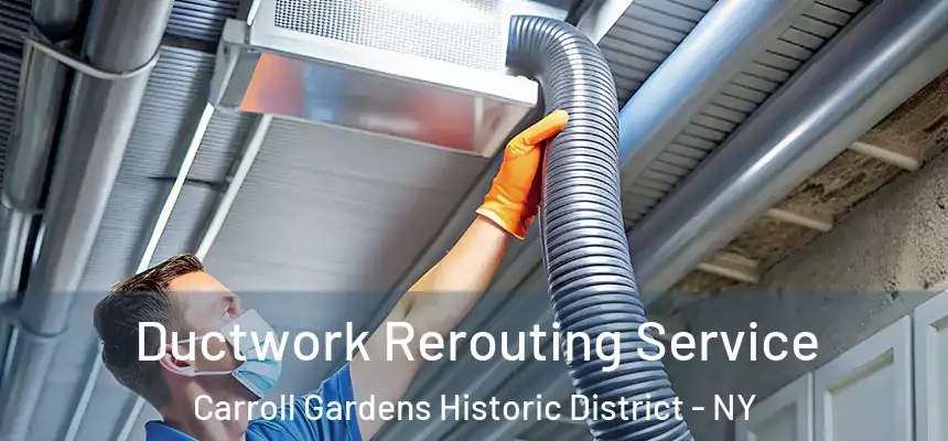  Ductwork Rerouting Service Carroll Gardens Historic District - NY