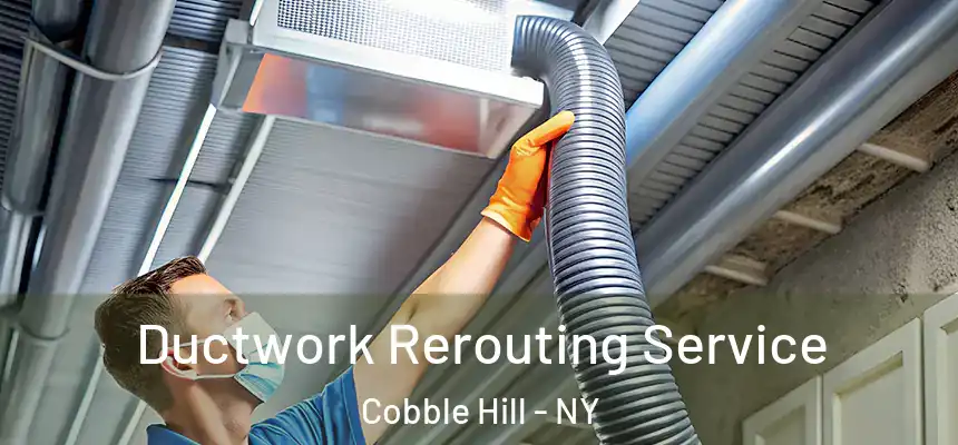 Ductwork Rerouting Service Cobble Hill - NY