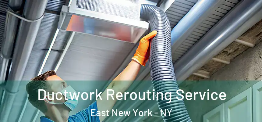  Ductwork Rerouting Service East New York - NY