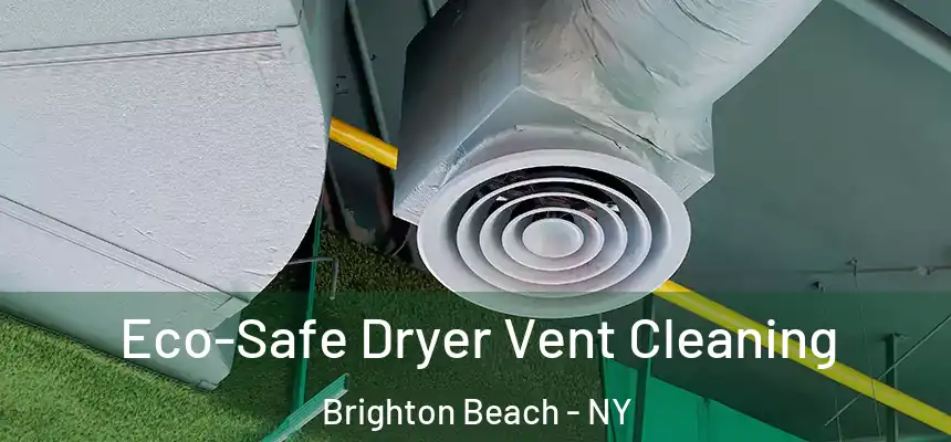  Eco-Safe Dryer Vent Cleaning Brighton Beach - NY