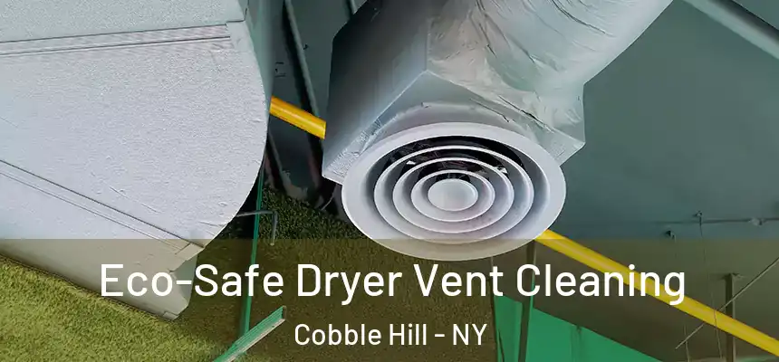  Eco-Safe Dryer Vent Cleaning Cobble Hill - NY