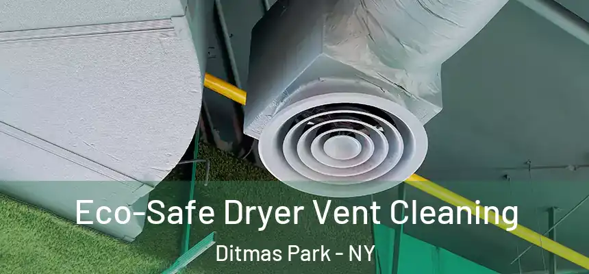  Eco-Safe Dryer Vent Cleaning Ditmas Park - NY