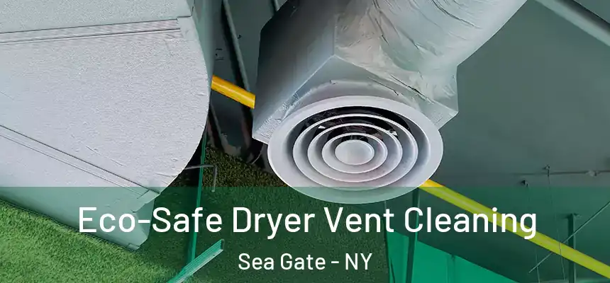  Eco-Safe Dryer Vent Cleaning Sea Gate - NY