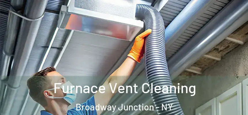  Furnace Vent Cleaning Broadway Junction - NY