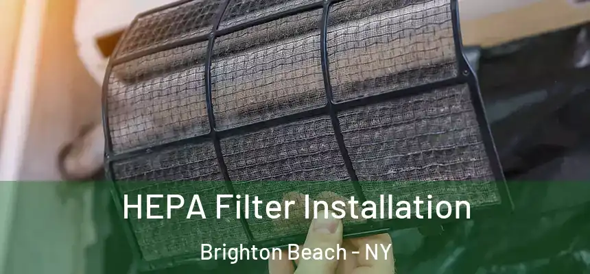  HEPA Filter Installation Brighton Beach - NY