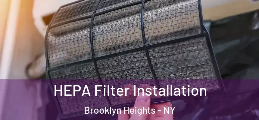 HEPA Filter Installation Brooklyn Heights - NY