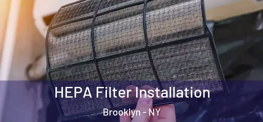  HEPA Filter Installation Brooklyn - NY