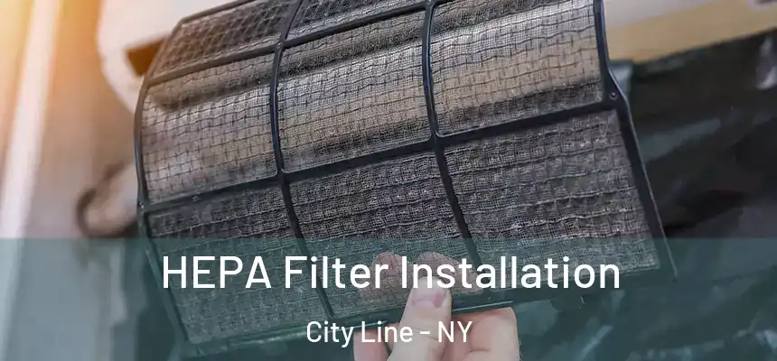  HEPA Filter Installation City Line - NY