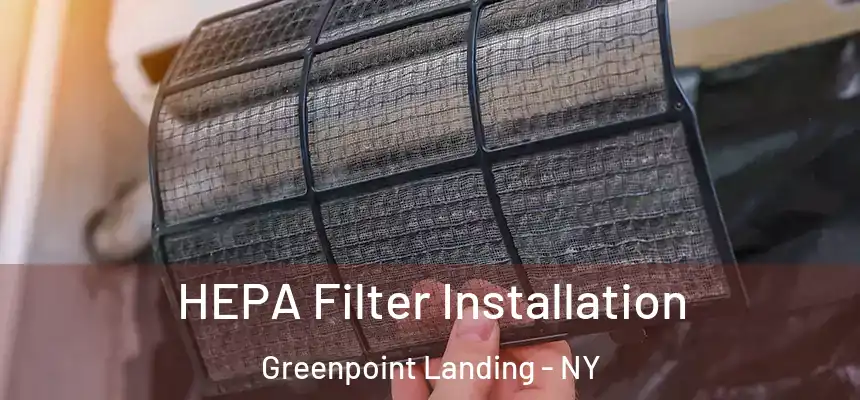  HEPA Filter Installation Greenpoint Landing - NY