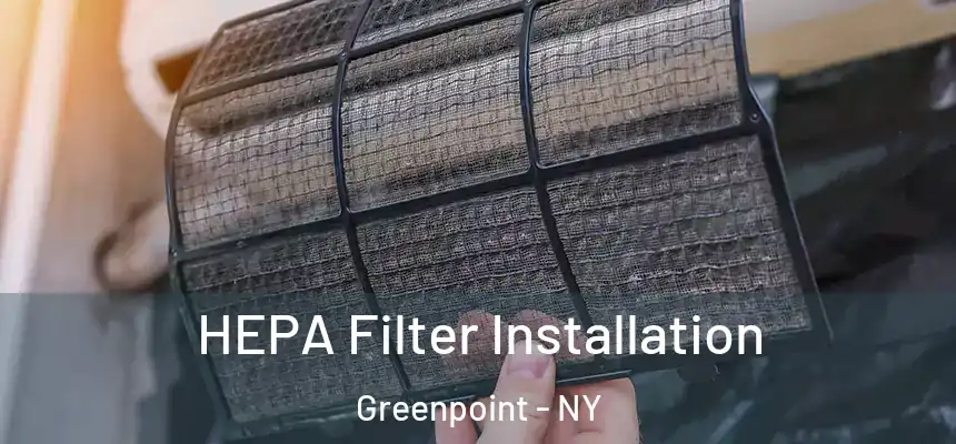 HEPA Filter Installation Greenpoint - NY