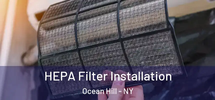 HEPA Filter Installation Ocean Hill - NY