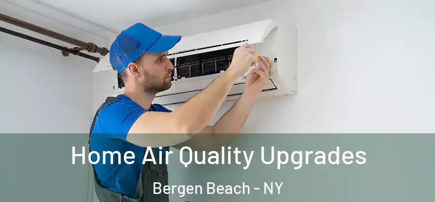  Home Air Quality Upgrades Bergen Beach - NY
