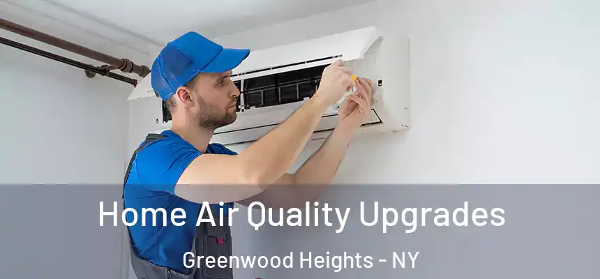 Home Air Quality Upgrades Greenwood Heights - NY