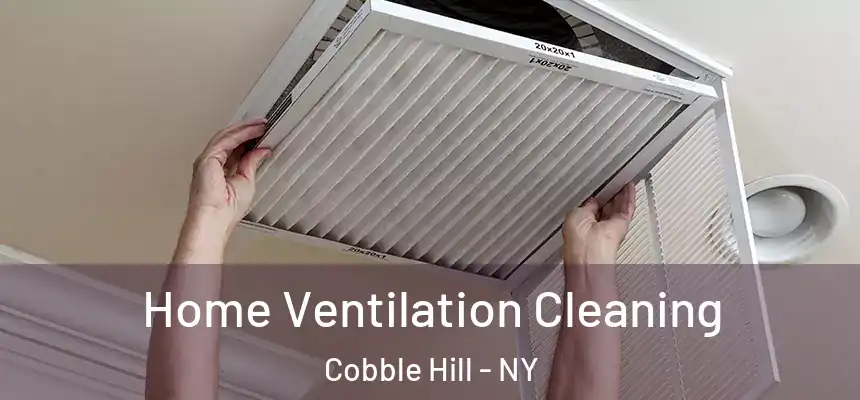 Home Ventilation Cleaning Cobble Hill - NY