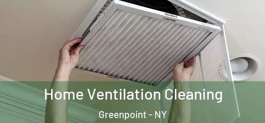  Home Ventilation Cleaning Greenpoint - NY