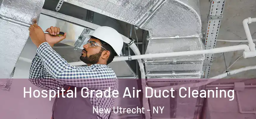 Hospital Grade Air Duct Cleaning New Utrecht - NY