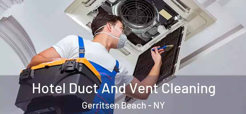  Hotel Duct And Vent Cleaning Gerritsen Beach - NY