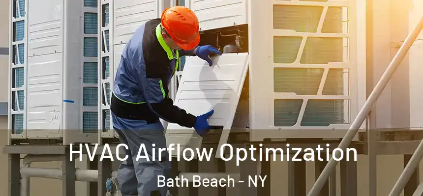  HVAC Airflow Optimization Bath Beach - NY