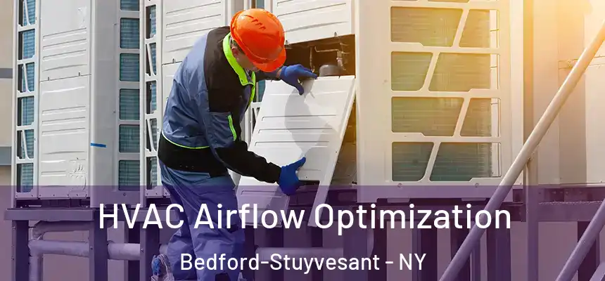 HVAC Airflow Optimization Bedford-Stuyvesant - NY