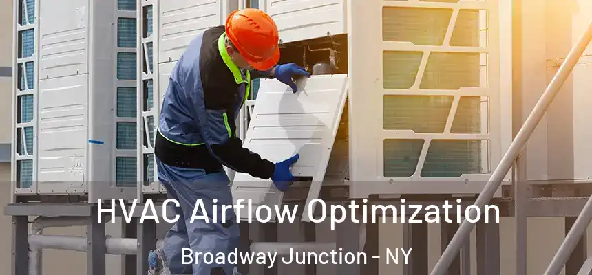  HVAC Airflow Optimization Broadway Junction - NY