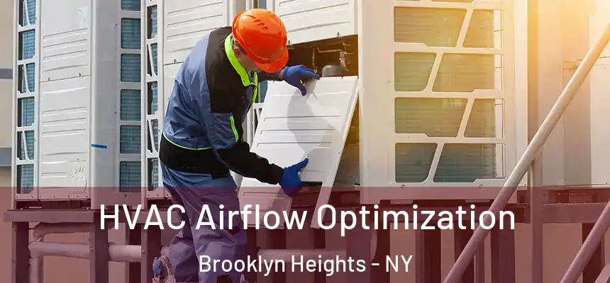 HVAC Airflow Optimization Brooklyn Heights - NY