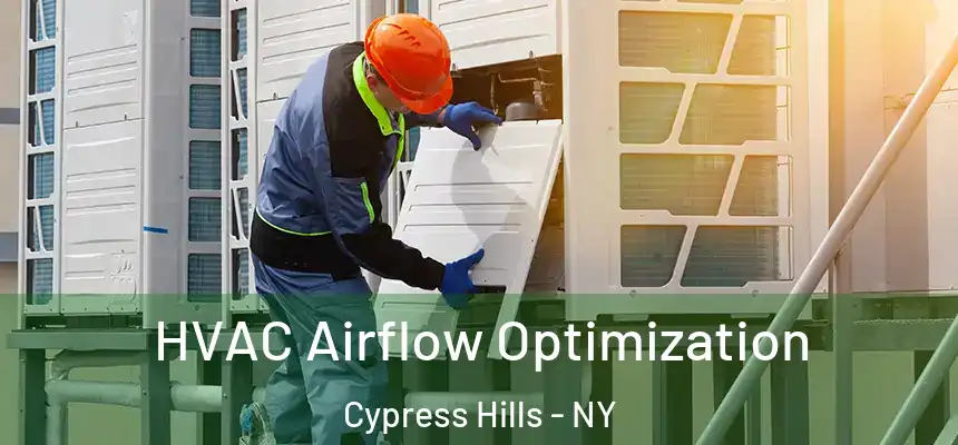  HVAC Airflow Optimization Cypress Hills - NY