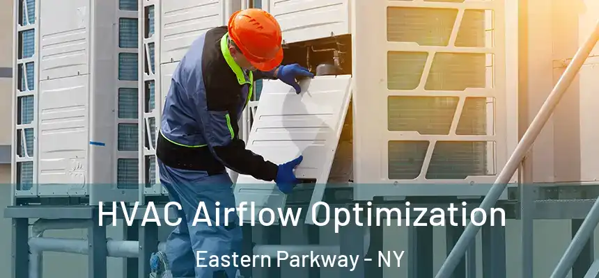  HVAC Airflow Optimization Eastern Parkway - NY