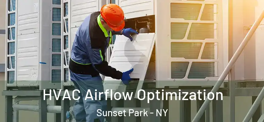  HVAC Airflow Optimization Sunset Park - NY