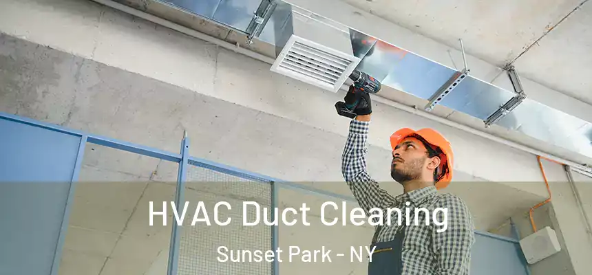 HVAC Duct Cleaning Sunset Park - NY