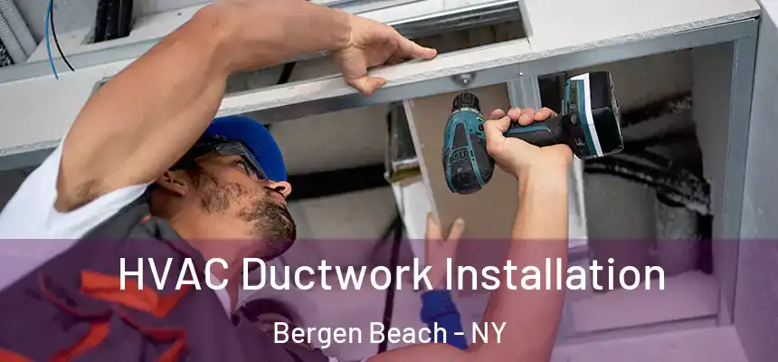  HVAC Ductwork Installation Bergen Beach - NY